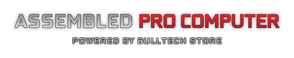ASSEMBLED PRO COMPUTER - Bulltech Store