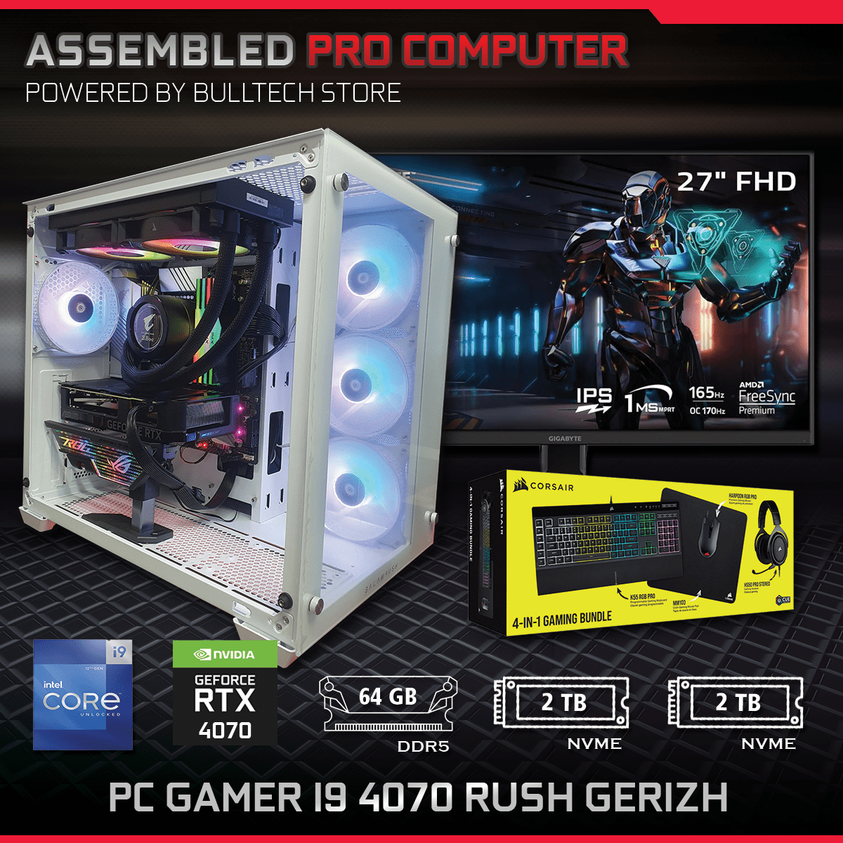 PC Gamer i9 4070 Rush Gerizh - ASSEMBLED PRO COMPUTER - Bulltech Store